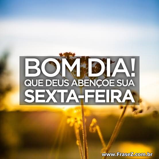 Deus abençoe sua Sexta-Feira