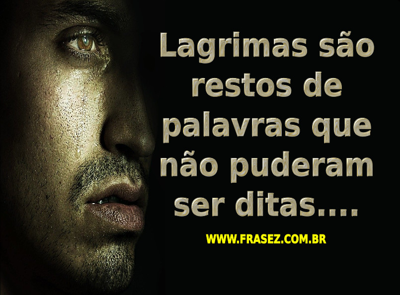 Lagrimas são restos de palavras