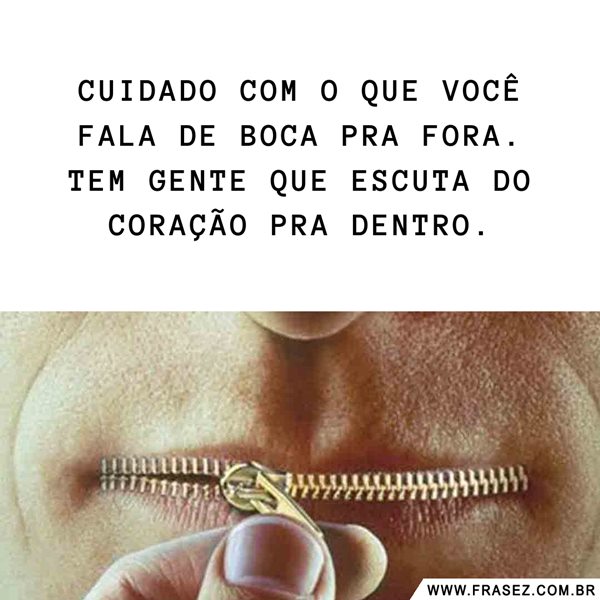 cuidado com o que voce fala