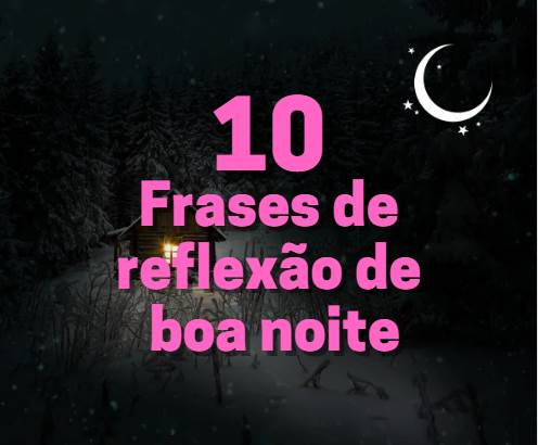 Frases de reflexão de boa noite